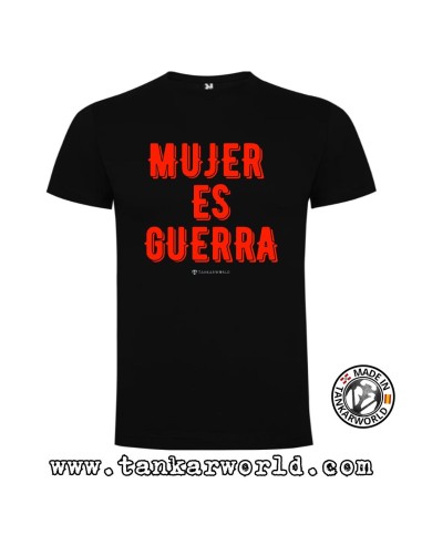 Mujer es guerra - Camiseta Made In Tankarworld